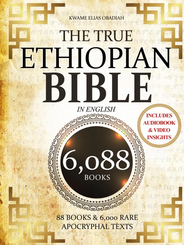 THE TRUE ETHIOPIAN BIBLE COMPLETE in English: All 88 African Scriptures Including the Book of Enoch, Jubilees, Meqabyan, and Missing Apocrypha Once Lost to the Western World (Annotated) - Image 1