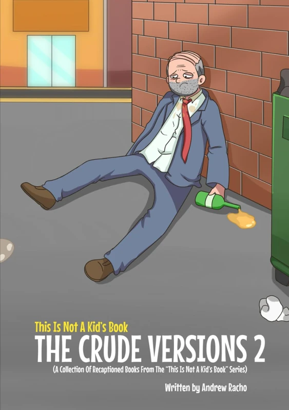 This IS Not A Kid's Book: The Crude Version 2