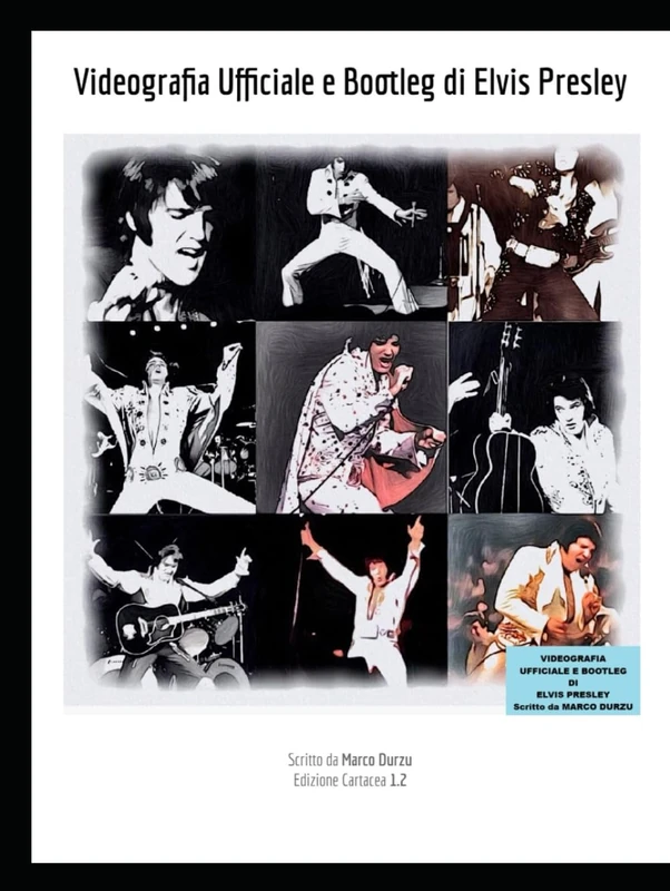 Videografia Ufficiale e Bootleg di Elvis Presley (LIBRI DI ELVIS PRESLEY)