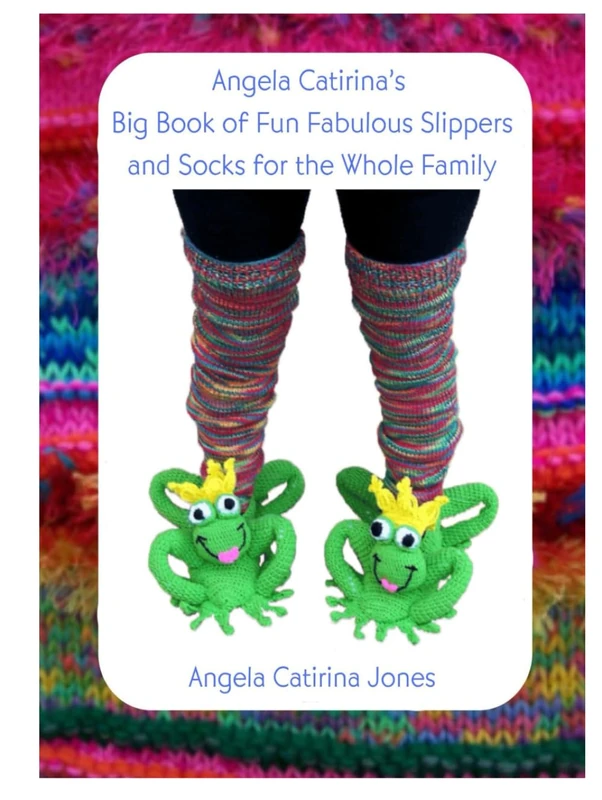 Angela Catirina's Big Book of Fun Fabulous Slippers for the Whole Family - Full Color Edition: Angela Catirina Jones (Angela Catirina Jones Designs) - Image 1