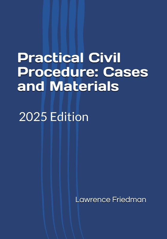 Practical Civil Procedure: Cases and Materials: 2025 Edition