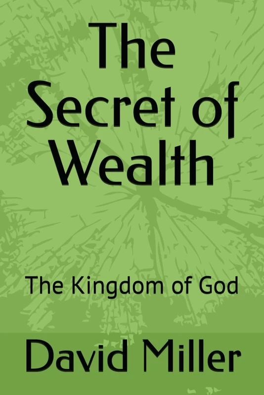 The Secret of Wealth: The Kingdom of God