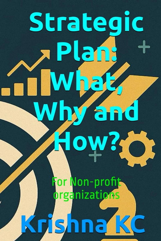 Strategic Plan: What, Why and How?: For Non-profit organizations - Image 1