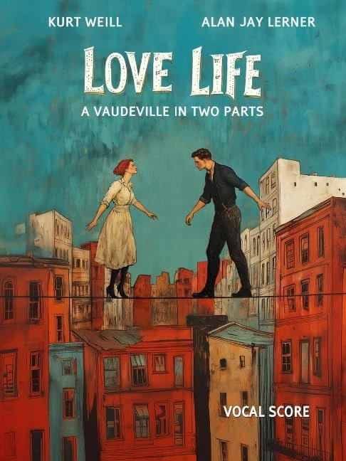 Love Life. Vocal And Piano.: A Vaudeville in Two Parts