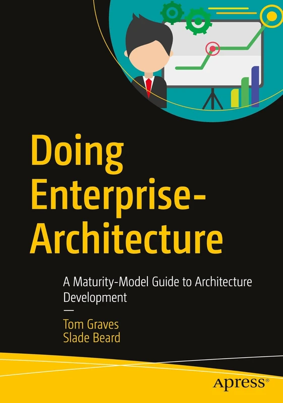 Doing Enterprise-Architecture: A Maturity-Model Guide to Architecture Development