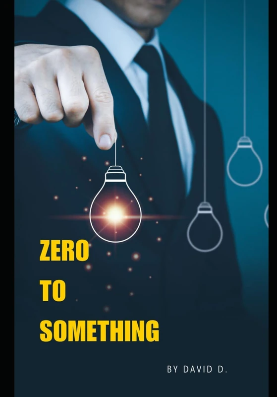 ZERO TO SOMETHING