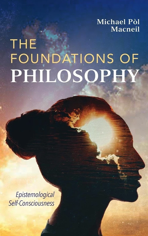 The Foundations of Philosophy: Epistemological Self-Consciousness