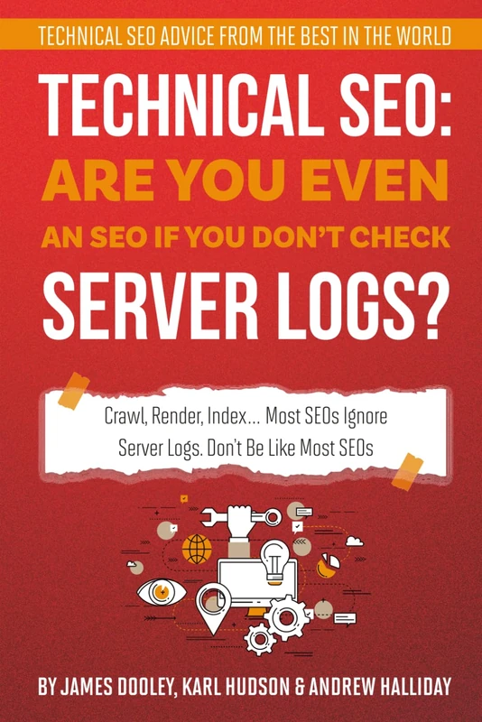 Technical SEO: Are You Even an SEO If You Don’t Check Server Logs?: Crawl, Render, Index… Most SEOs Ignore Server Logs. Don’t Be Like Most SEOs