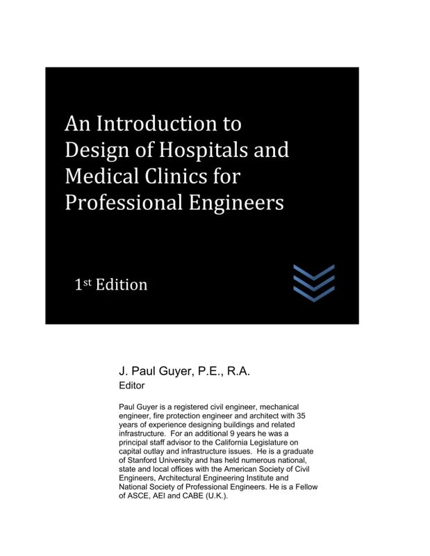 An Introduction to Hospitals and Medical Clinics for Professional Engineers (Hospital and Medical Clinic Design and Engineering)