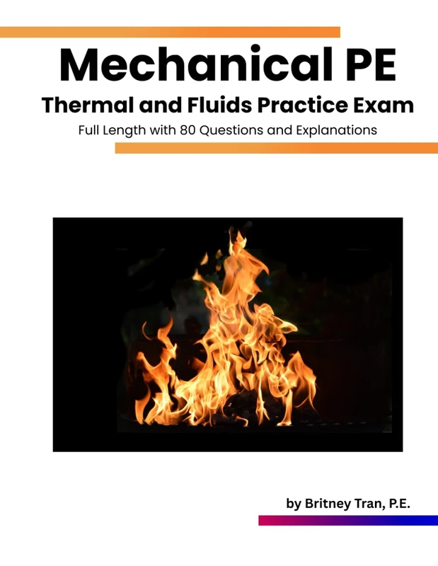 Mechanical PE: Thermal and Fluids Practice Exam: Full Length with 80 Questions and Explanations