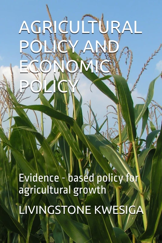 AGRICULTURAL POLICY AND ECONOMIC POLICY: Evidence - based policy for agricultural growth - Image 1