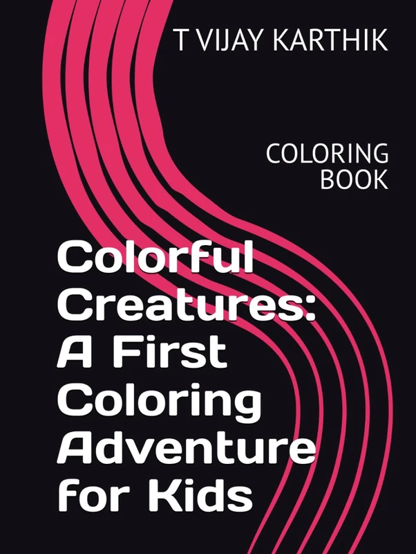 Colorful Creatures: A First Coloring Adventure for Kids: COLORING BOOK