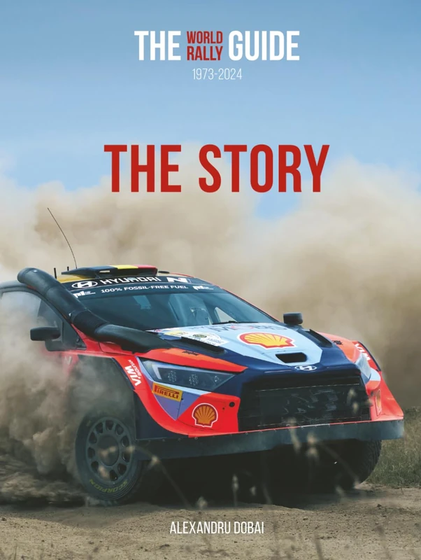THE WORLD RALLY GUIDE 1973-2024: THE STORY