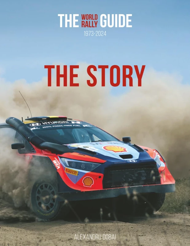 THE WORLD RALLY GUIDE 1973-2024: THE STORY