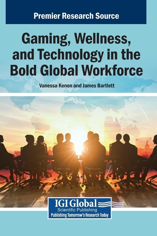 Gaming, Wellness, and Technology in the Bold Global Workforce