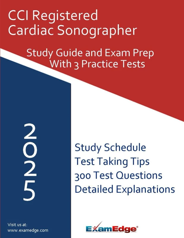 CCI RCS Study Guide 2025 with 3 Full-Length Practice Tests: Includes 3 complete exams, key terms, and strategies to help you pass the CCI Registered Cardiac Sonographer certification with confidence