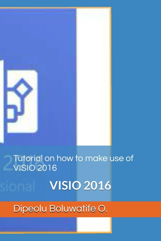 Tutorial on how to make use of VISIO 2016: VISIO 2016 - Image 1