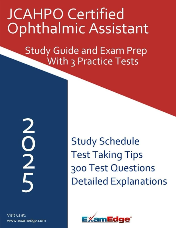 Certified Ophthalmic Assistant (COA) Study Guide with 3 Full-Length Practice Tests – 2025 Edition: Master the COA Exam with 3 Practice Tests, Key Terms, and Proven Study Strategies for JCAHPO Success