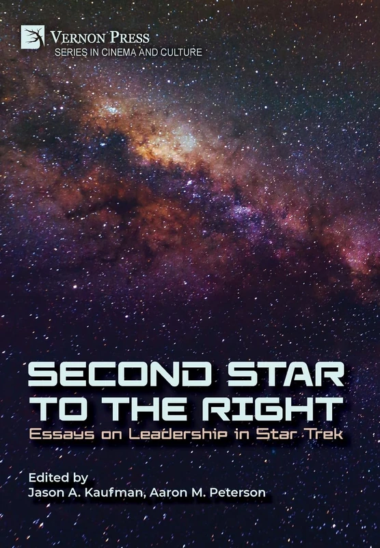 Second Star to the Right: Essays on Leadership in Star Trek (Cinema and Culture)