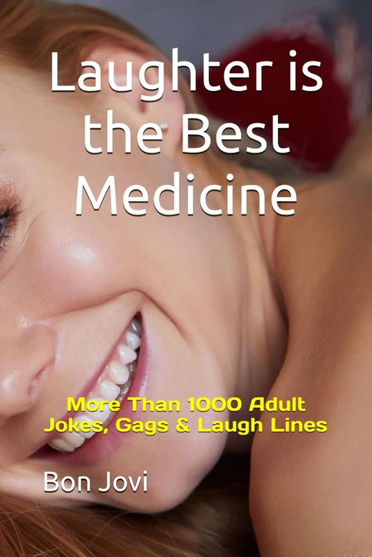 Laughter is the Best Medicine: More Than 1000 Adult Jokes, Gags & Laugh Lines (Bon Jovi Books) - Image 1