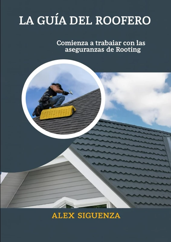 La Guía del Roofero: Academia del Roofind de Nashville (La guía de libros para Roofing de Alex Siguenza)