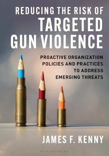 Reducing the Risk of Targeted Gun Violence: Proactive Organization Policies and Practices to Address Emerging Threats - Image 1