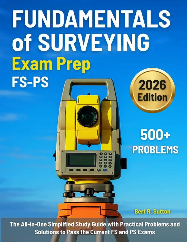 Fundamentals of Surveying Exam Prep: The All-in-One Simplified Study Guide with Practical Problems and Solutions to Pass the Current FS and PS Exams - Image 1