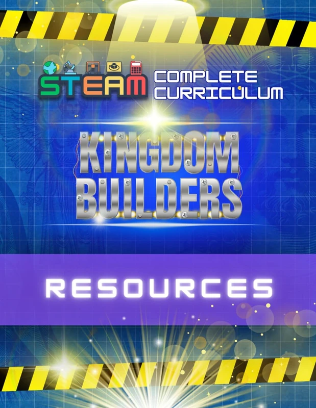 Kingdom Builders STEAM Curriculum: Resource Booklet