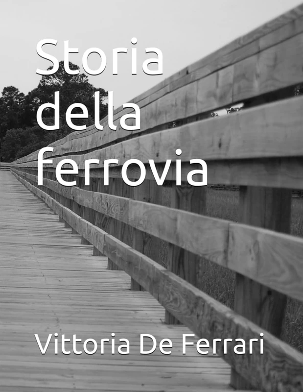 Storia della ferrovia (Nozioni di ingegneria ferroviaria)