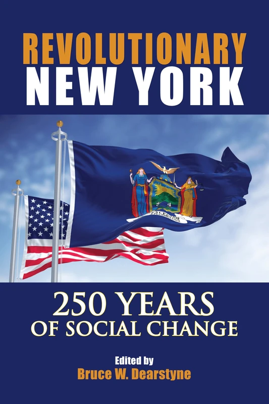 Revolutionary New York: 250 Years of Social Change (Excelsior Editions)