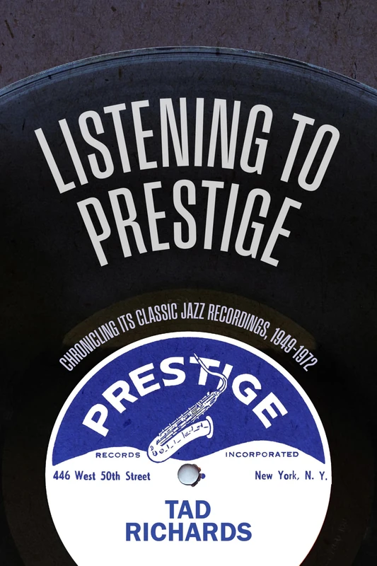 Listening to Prestige: Chronicling Its Classic Jazz Recordings, 1949–1972 (Excelsior Editions) - Image 1