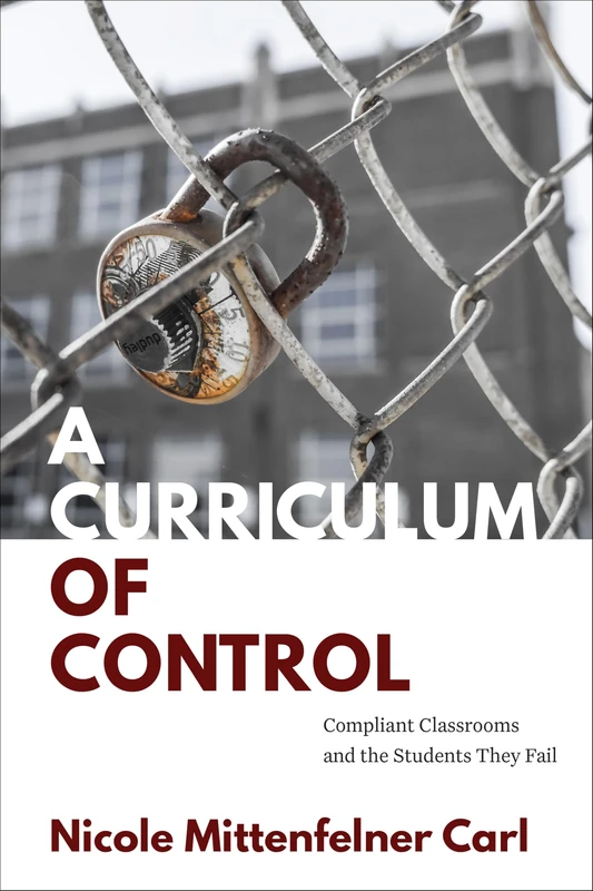 A Curriculum of Control: Compliant Classrooms and the Students They Fail