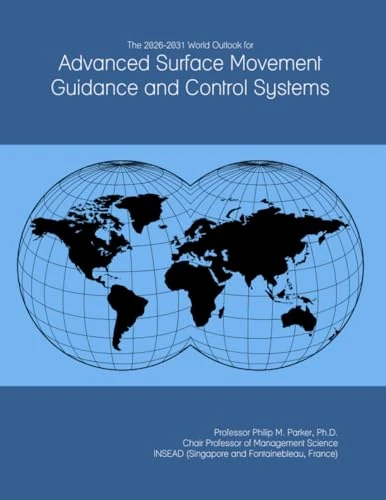 The 2026-2031 World Outlook for Advanced Surface Movement Guidance and Control Systems