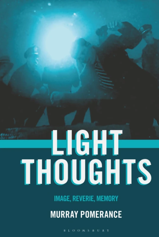 Light Thoughts: Image, Reverie, Memory