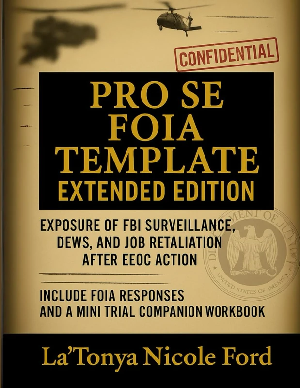 Pro Se FOIA Template Extended Edition: Exposure of FBI Surveillance, DEWs, and Job Retaliation After EEOC Action: Includes a Real FOIA Request, Legal ... Government Abuse with Mini Trial Companion - Image 1