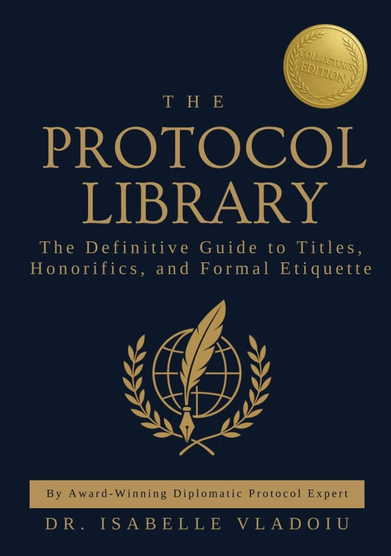 The Protocol Library: The Definitive Guide to Titles, Honorifics, and Formal Etiquette