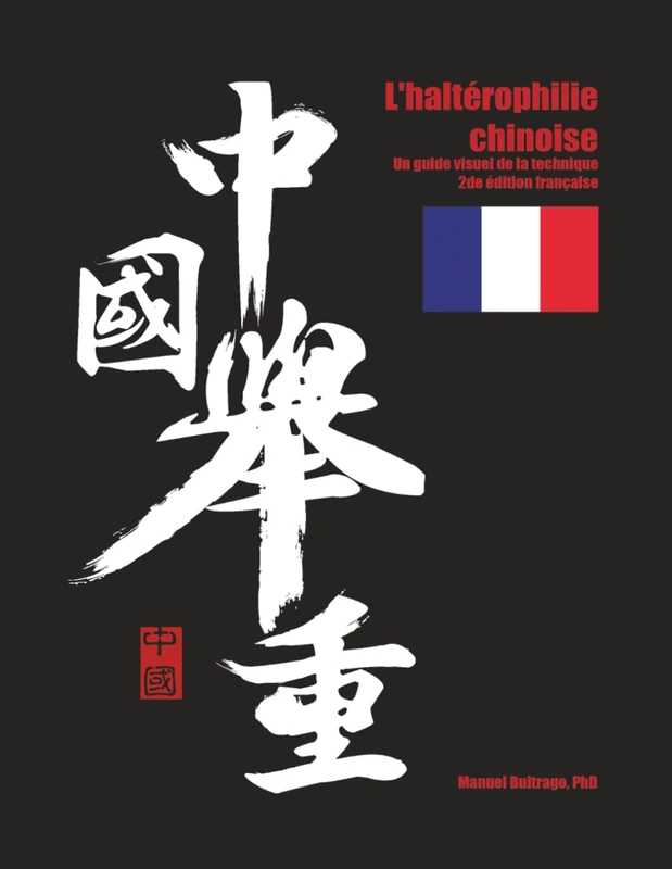 L’haltérophilie chinoise: un guide visuel de la technique (2e édition française) - Image 1