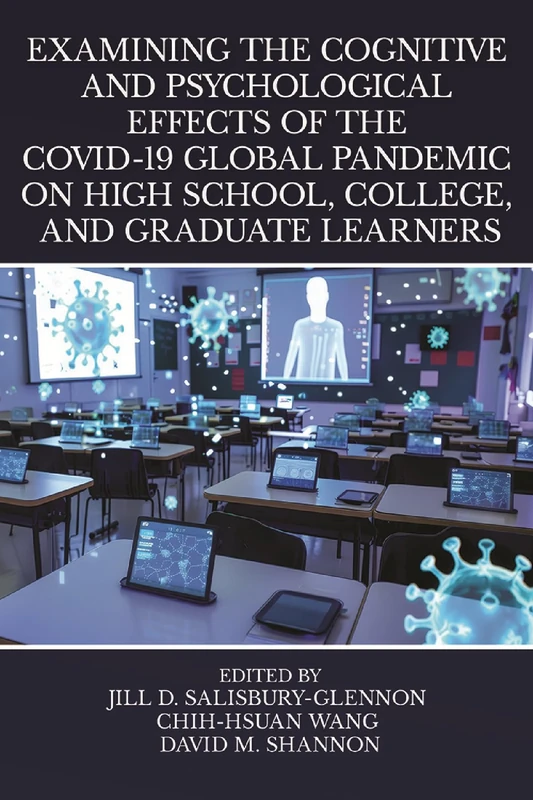 Examining the Cognitive and Psychological Effects of the COVID-19 Global Pandemic on High School, College, and Graduate Learners