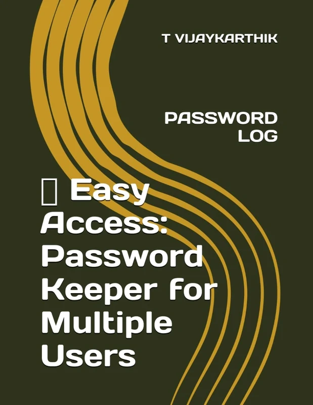 EASY ACCESS:PASSWORD KEEPER FOR MULTIPLE USERS: PASSWORD LOG