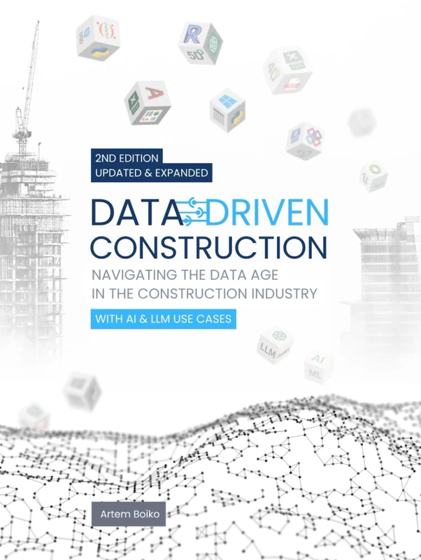 DATA-DRIVEN CONSTRUCTION: Navigating the Data Age in the Construction Industry