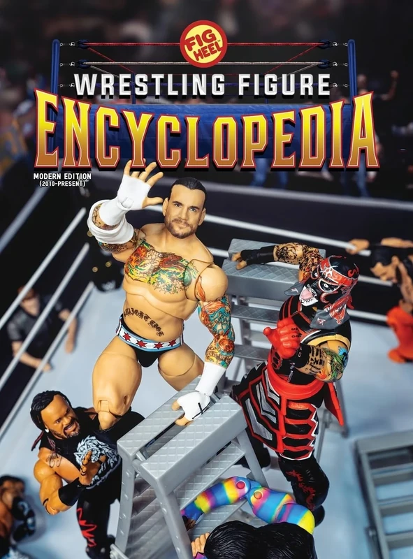 Fig Heel's 2025 Wrestling Figure Encyclopedia: Modern Edition (2010-Present)