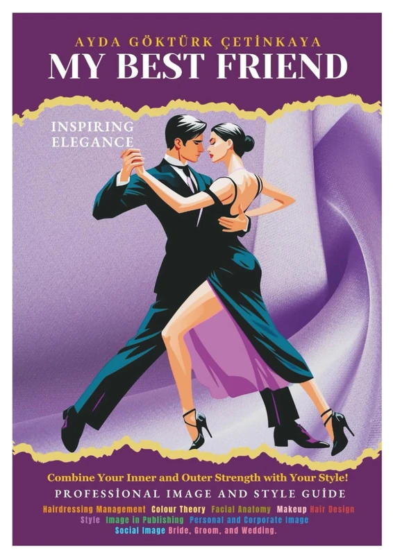 MY BEST FRIEND: A Guide to Professional Image and Style