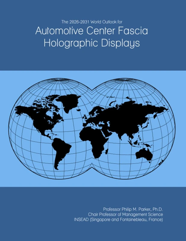 The 2026-2031 World Outlook for Automotive Center Fascia Holographic Displays