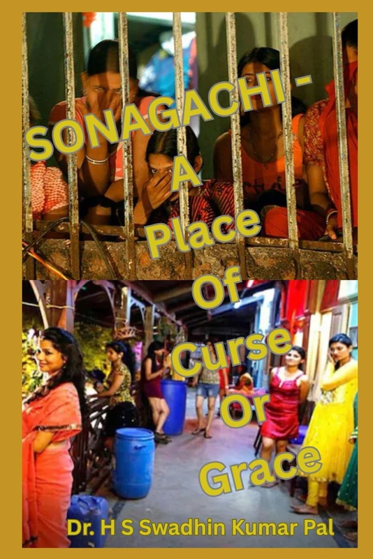 Sonagachi - A Place Of Curse Or Grace
