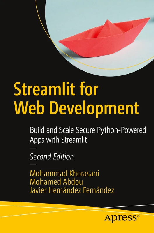 Streamlit for Web Development: Build and Scale Secure Python-Powered Apps with Streamlit