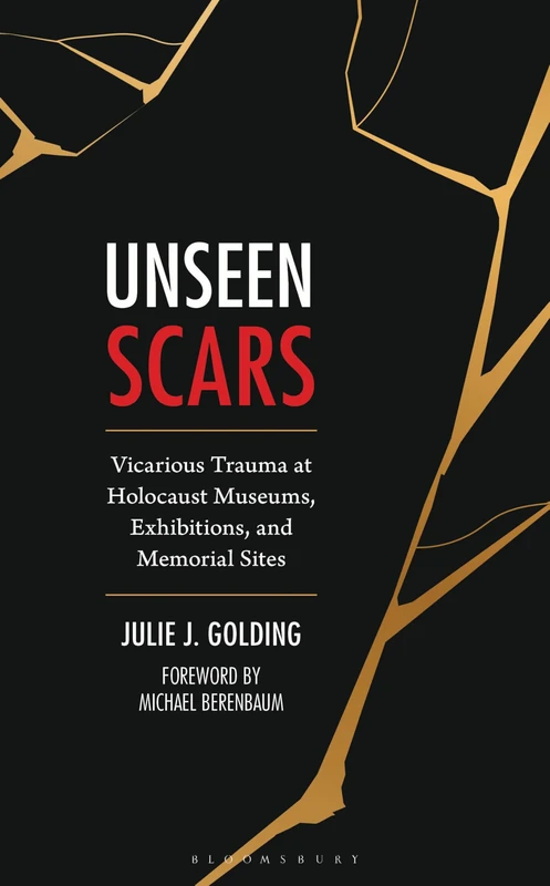 Unseen Scars: Vicarious Trauma at Holocaust Museums, Exhibitions, and Memorial Sites