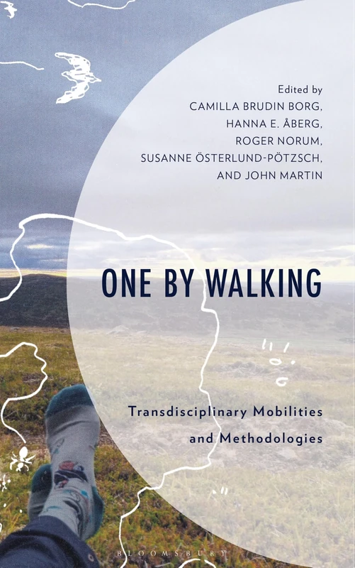 One by Walking: Transdisciplinary Mobilities and Methodologies (Environment and Society) - Image 1