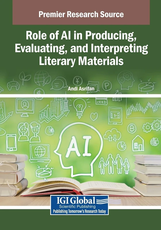 Role of AI in Producing, Evaluating, and Interpreting Literary Materials