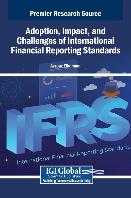 Adoption, Impact, and Challenges of International Financial Reporting Standards