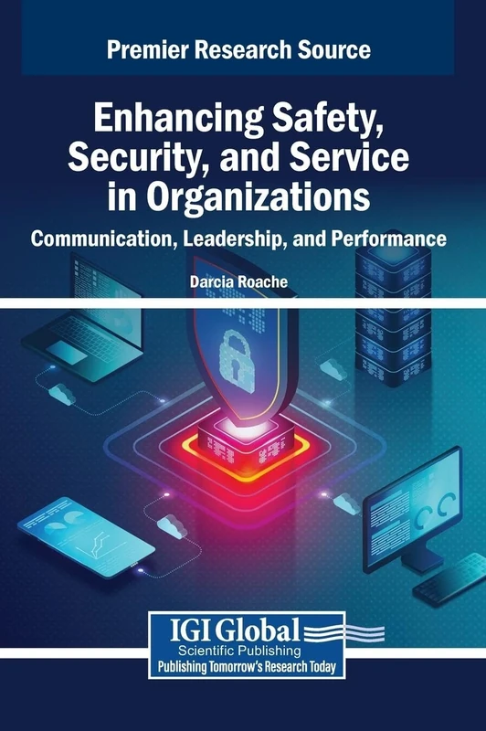 Enhancing Safety, Security, and Service in Organizations: Communication, Leadership, and Performance